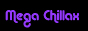 Mega Chillax